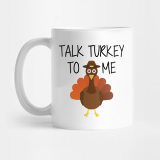 Turkey - Talk Turkey to me Mug